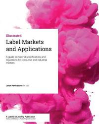 bokomslag Label Markets and Applications: A guide to material specifications and regulations for consumer and industrial markets
