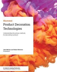 bokomslag Product Decoration Technologies: Understanding the primary methods for decorating a product