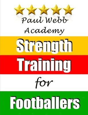 Paul Webb - Strength Training for Footballers, Häftad