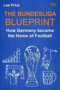 bokomslag The Bundesliga Blueprint
