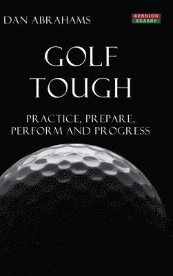 Dan Abrahams - Golf Tough, Inbunden