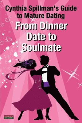 Cynthia Spillman - From Dinner Date to Soulmate, Häftad