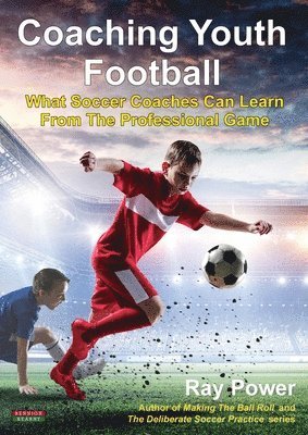 Ray Power - Coaching Youth Football, Häftad