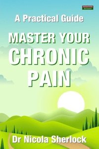 bokomslag Master Your Chronic Pain