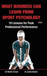 bokomslag What Business Can Learn from Sport Psychology