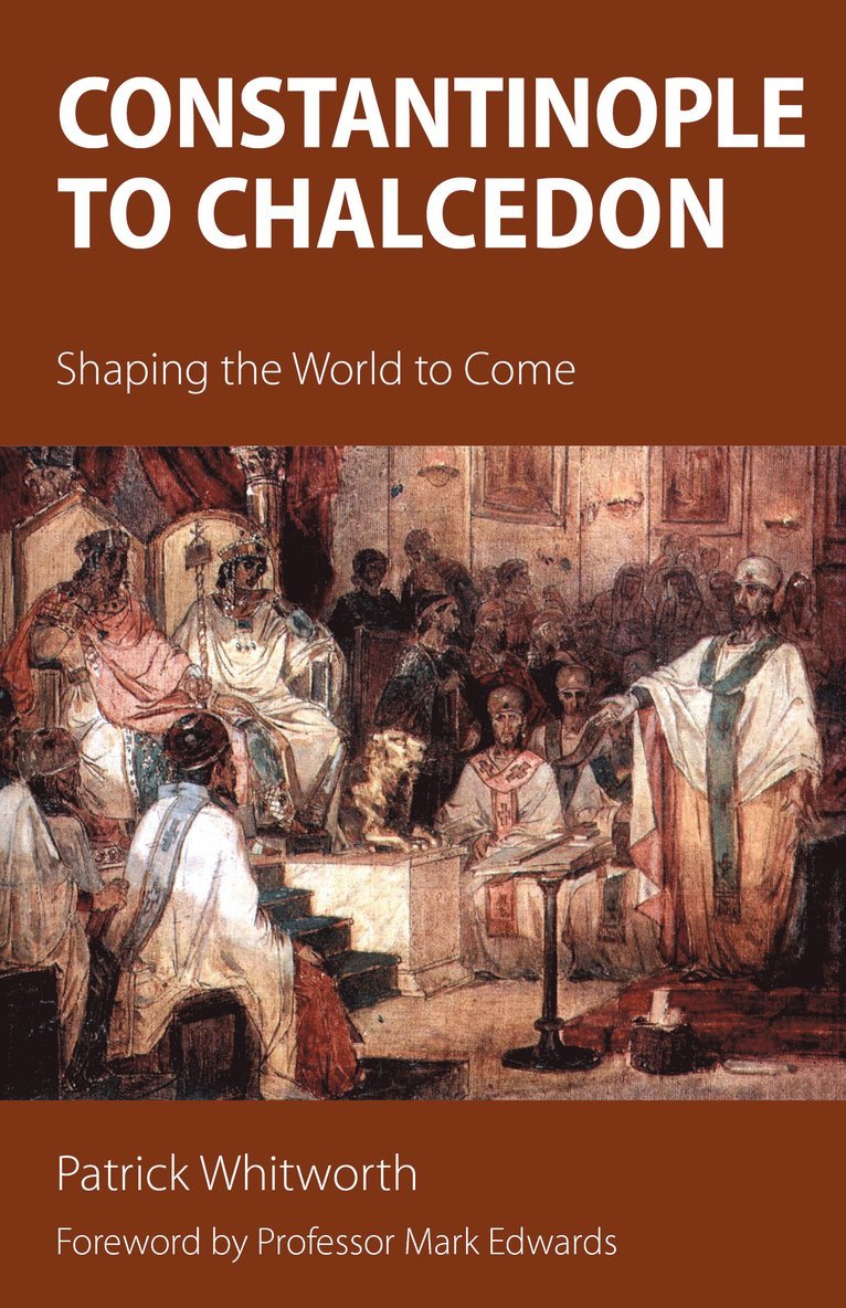 Patrick Whitworth - Constantinople to Chalcedon, Inbunden