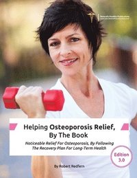 bokomslag Helping Osteoporosis Relief, By The Book