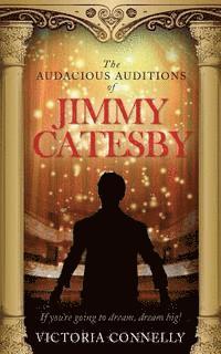 Victoria Connelly - The Audacious Auditions of Jimmy Catesby, Häftad