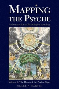 bokomslag Mapping the Psyche: Volume 1 The Planets and the Zodiac Signs