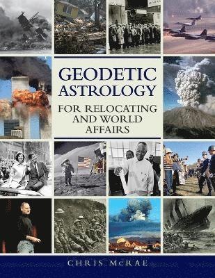 Geodetic Astrology for Relocating and World Affairs 1