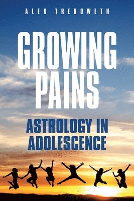 bokomslag Growing Pains: Astrology in Adolescence