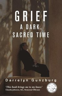 bokomslag Grief: A Dark, Sacred Time
