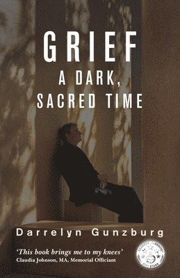 Grief: A Dark, Sacred Time 1