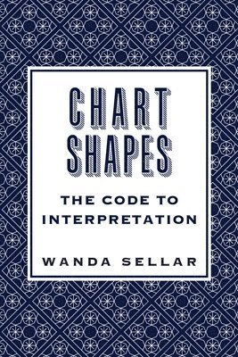 bokomslag Chart Shapes: The Code to Interpretation