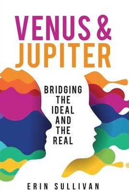 Erin Sullivan - Venus and Jupiter: Bridging the Ideal and the Real, Häftad