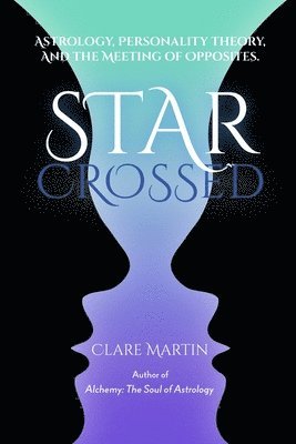 bokomslag Star-Crossed: Astrology, Personality Theory and the Meeting of Opposites