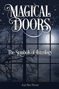 bokomslag Magical Doors: The Symbols of Astrology