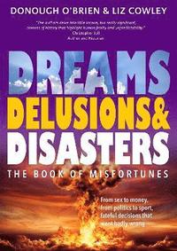 bokomslag Dreams, Delusions & Disasters