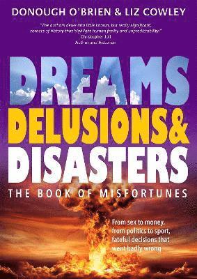 Dreams, Delusions & Disasters 1