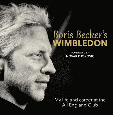 Boris Becker and Chris Bower, Boris Becker, Chris Bowers - Boris Becker's Wimbledon, Inbunden