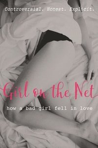 bokomslag Girl on the Net: How a Bad Girl Fell in Love