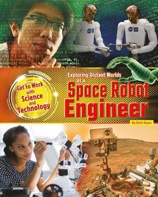 Ruth Owen - Exploring Distant Worlds as a Space Robot Engineer, Inbunden