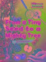 bokomslag From a Tiny Seed to a Mighty Tree