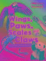 bokomslag Wings, Paws, Scales and Claws
