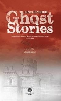 bokomslag Lincolnshire Ghost Stories