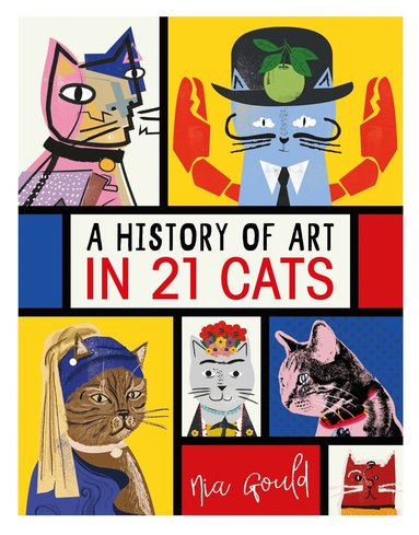 Nia Gould - History of Art in 21 Cats, Inbunden