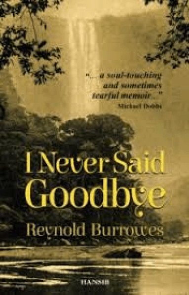 Reynold Burrowes - I Never Said Goodbye, Häftad