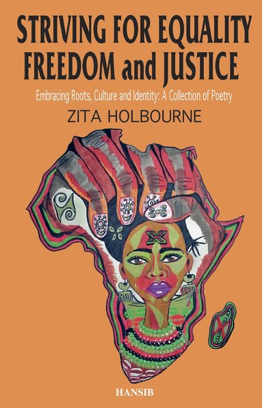 Zita Holbourne - Striving For Equality, Freedom And Justice: Embracing Roots, Culture and Identity: A Collection of Poetry, Häftad