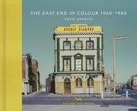 bokomslag The East End In Colour 1960-1980
