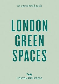 bokomslag An Opinionated Guide to London Green Spaces