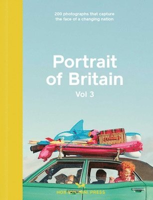Portrait of Britain Vol 3: 200 Photographs That Capture the Face of a Changing Nation