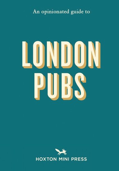 bokomslag Opinionated Guide to London Pubs