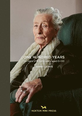 One Hundred Years: Portraits from ages 1-100 1