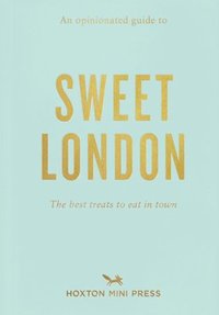 bokomslag An Opinionated Guide to Sweet London