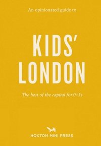 bokomslag Opinionated Guide to Kids' London