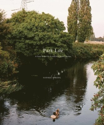 Sophia Spring - Parklife, Inbunden