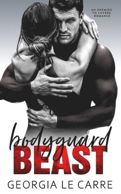 bokomslag Bodyguard beast: An Enemies To Lovers Romance