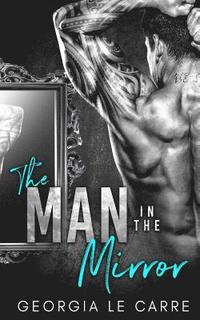 bokomslag The Man in the Mirror: A Billionaire Romance