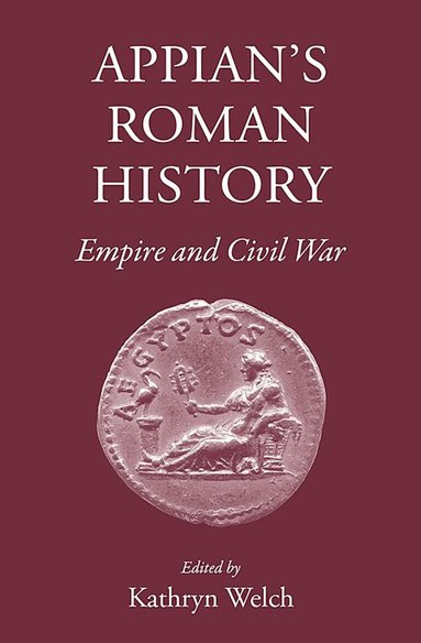 Kathryn Welch - Appian's Roman History, Inbunden