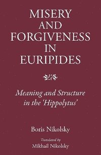 bokomslag Misery and Forgiveness in Euripides