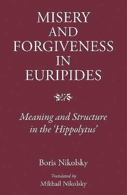 bokomslag Misery and Forgiveness in Euripides