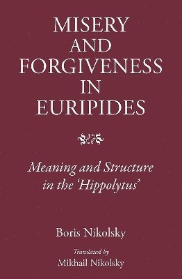 Misery and Forgiveness in Euripides