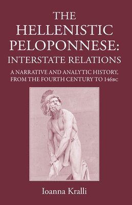 bokomslag The Hellenistic Peloponnese: Interstate Relations