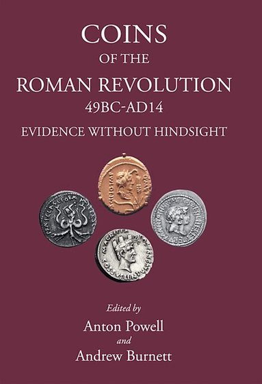 Anton Powell, Andrew Burnett - Coins of the Roman Revolution (49 BC-AD 14), Inbunden