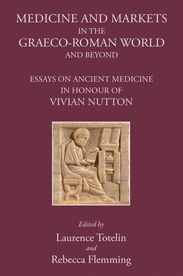 bokomslag Medicine and Markets in the Graeco-Roman World and Beyond