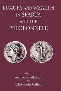 bokomslag Luxury and Wealth in Sparta and the Peloponnese